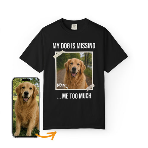 Custom Dog Shirt Missing Me