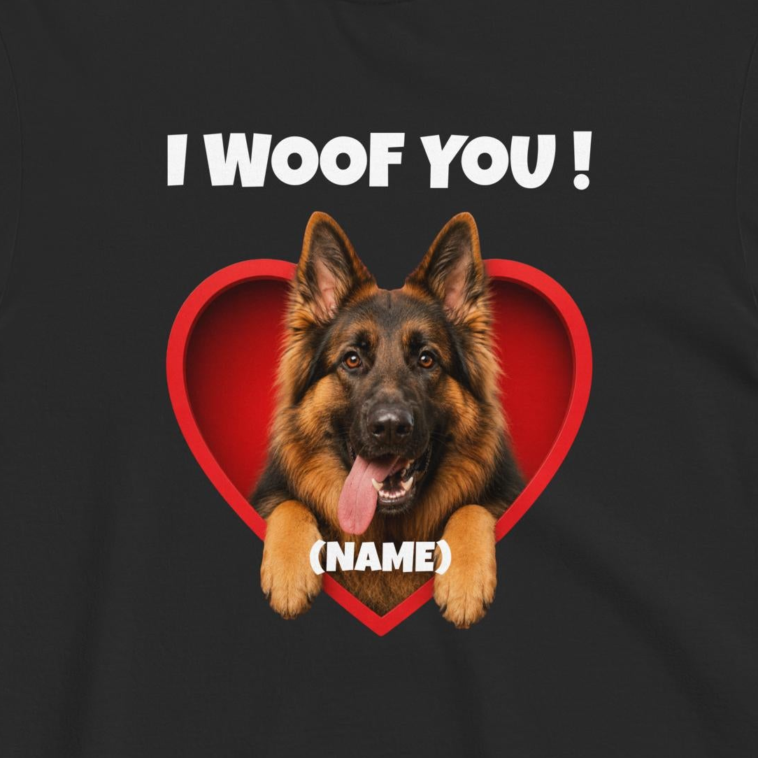 Custom Dog Shirt I Woof You