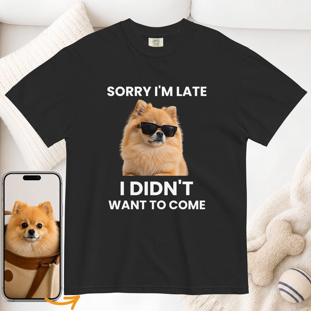 Custom Dog Shirt Sorry I'm Late