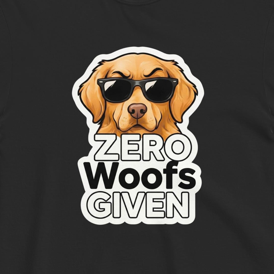Custom Dog Shirt Zero Woofs Given