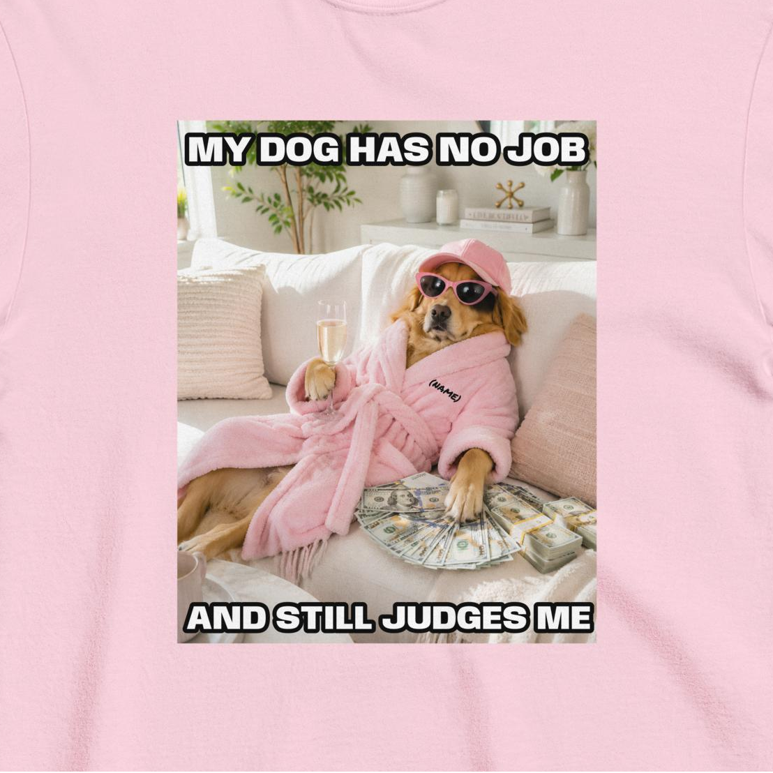 Custom Dog Shirt My Dog Has No Job
