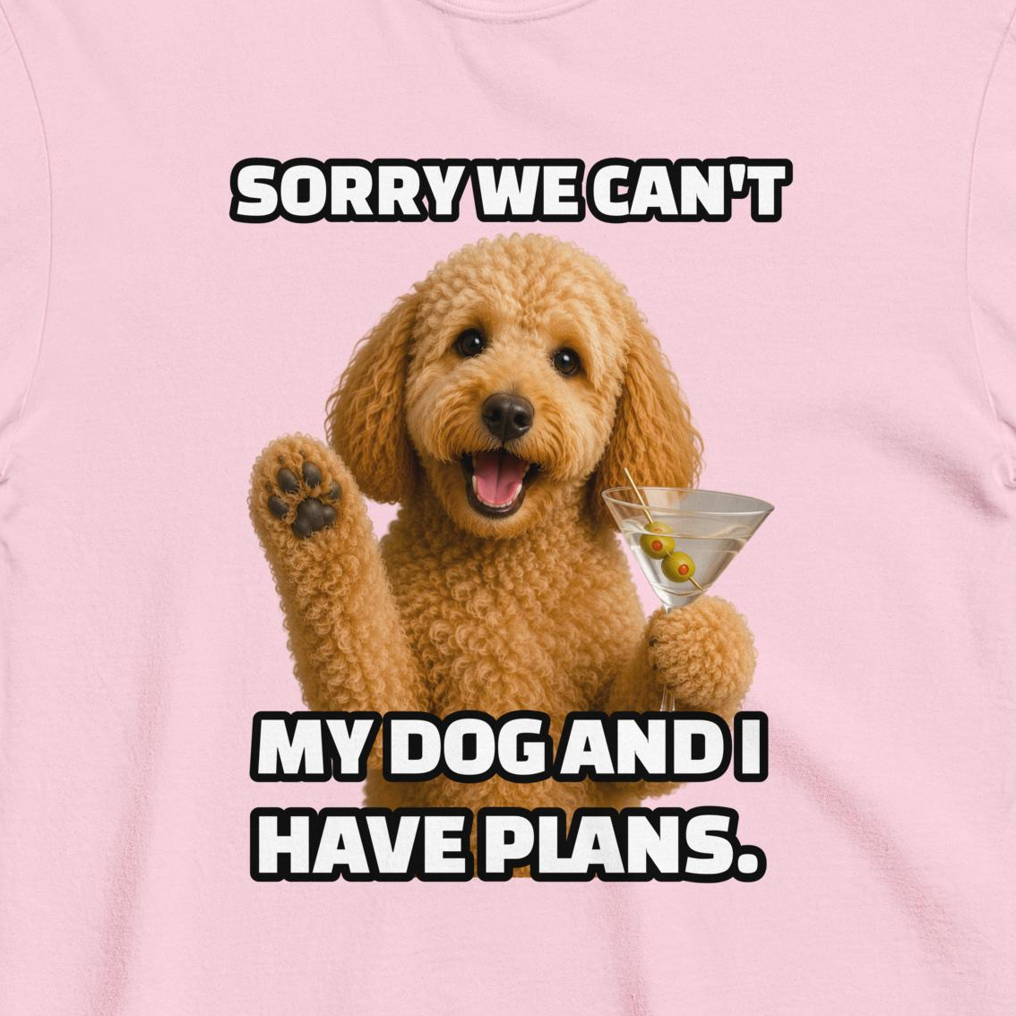 Custom Dog Shirt Sorry We Can't