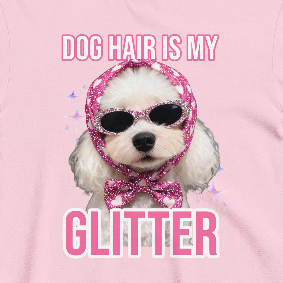 Custom Dog Shirt Dog Hair Is My Glitter