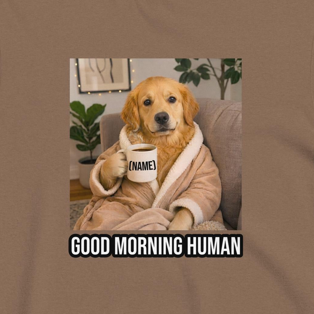 Custom Dog Shirt Good Morning Human