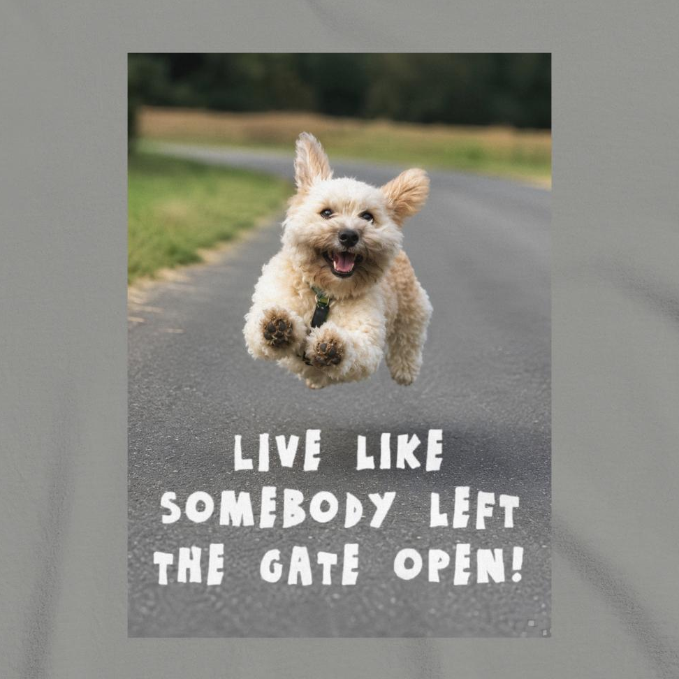 Custom Dog Shirt Live Like Somebody Left The Gate Open