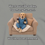 Custom Dog Shirt Went Outside Today