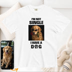 Custom Dog Shirt I'm Not Single