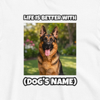 Custom Dog Shirt Life Is Better With Dogs