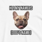 Custom Dog Shirt Hi My Name Is