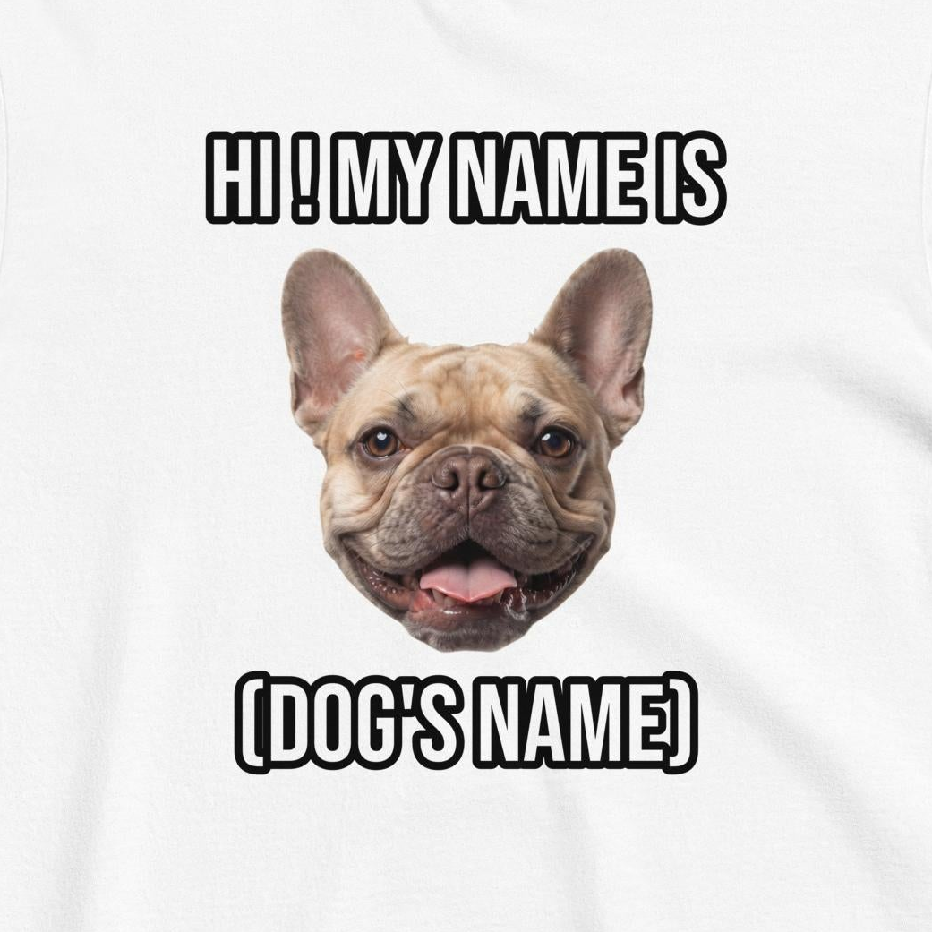 Custom Dog Shirt Hi My Name Is