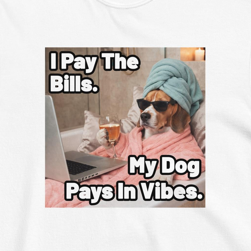 Custom Dog Shirt I Pay The Bills